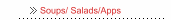 Soups/ Salads/Apps