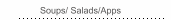 Soups/ Salads/Apps